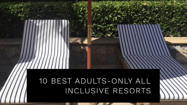 10 Best Adults-Only All-Inclusive Resorts in the World