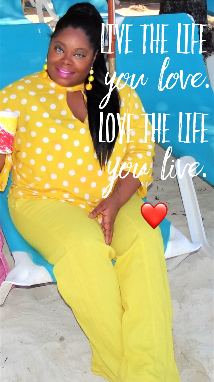 Live the life you love.  Love the life you live